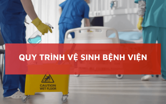 Nguyên tắc & quy trình vệ sinh bệnh viện bạn cần biết