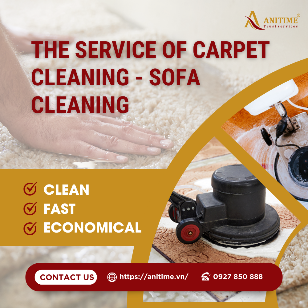 Anitime cung cấp dịch vụ giặt thảm - giặt ghế sofa bằng những giải pháp hiệu quả, đáng tin cậy, tiết kiệm chi phí