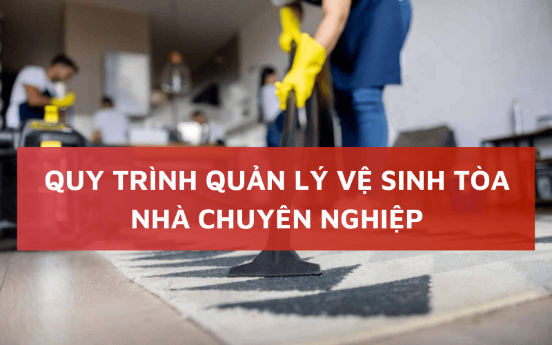 quy trình quản lý vệ sinh tòa nhà