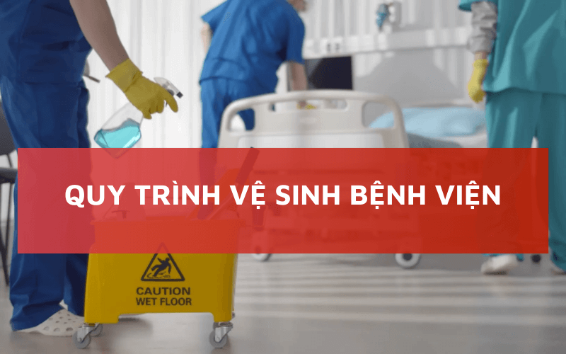 quy trình vệ sinh bệnh viện